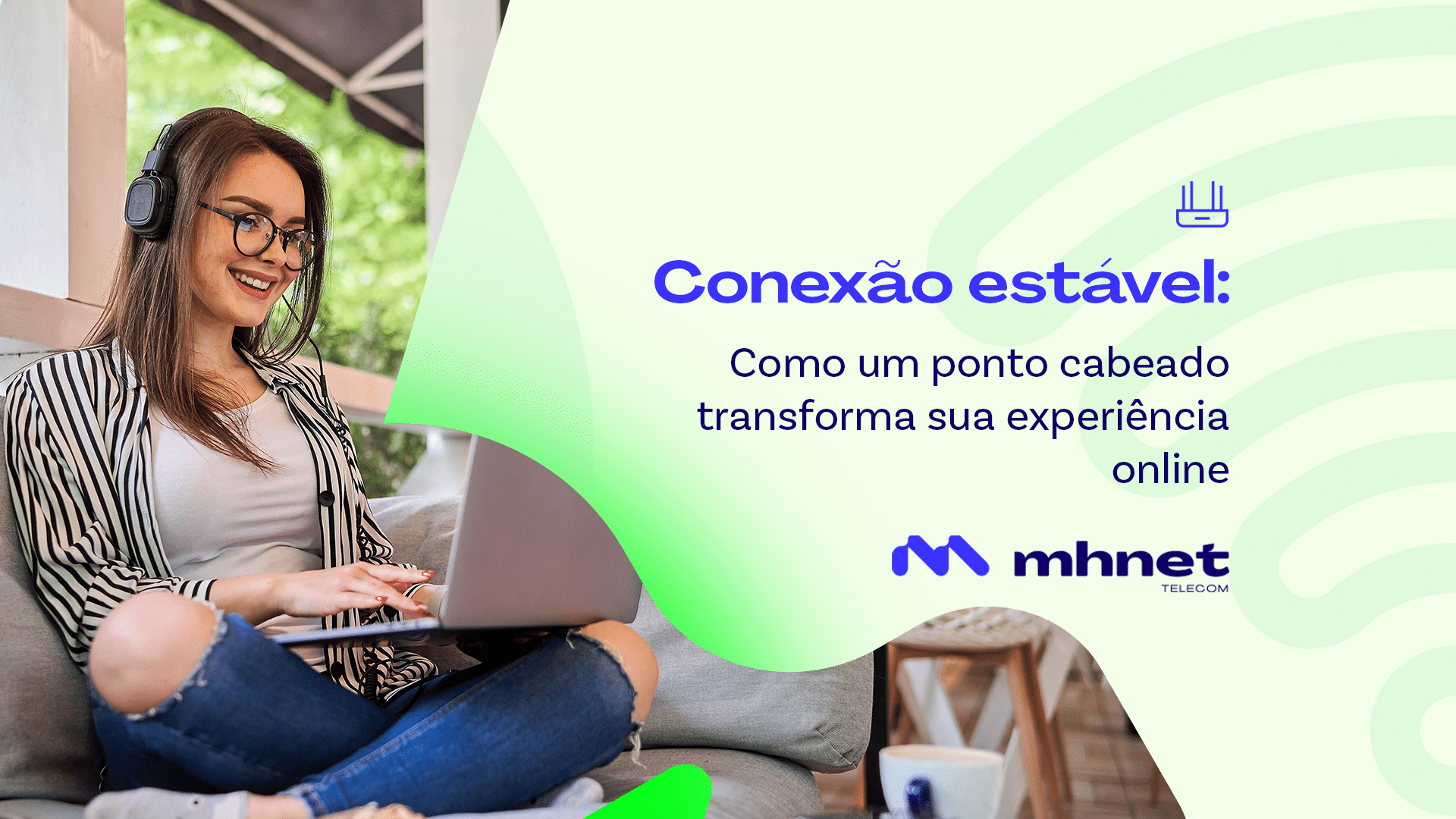 Conexão estável, ponto cabeado